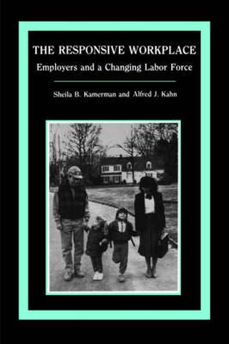 Cover image for The Responsive Workplace: Employers and a Changing Labor Force