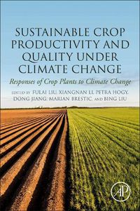 Cover image for Sustainable Crop Productivity and Quality under Climate Change: Responses of Crop Plants to Climate Change