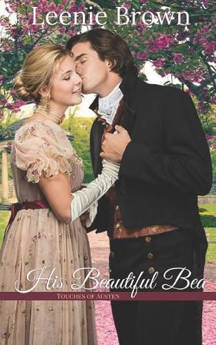 His Beautiful Bea: A Touches of Austen Novella