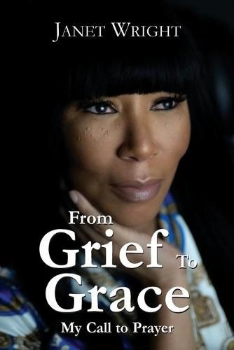 Cover image for From Grief to Grace: My Call to Prayer