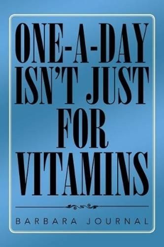 Cover image for One-A-Day Isn't Just for Vitamins