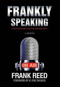 Cover image for Frankly Speaking... Four Decades on the Air and Off a Memoir