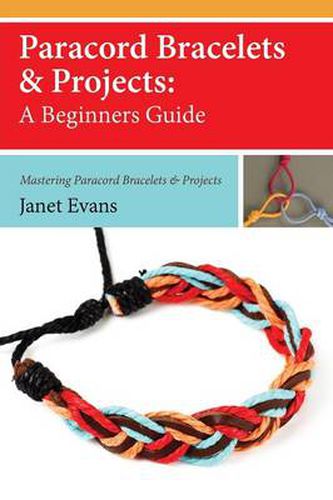 Paracord Bracelets & Projects: A Beginners Guide (Mastering Paracord Bracelets & Projects Now