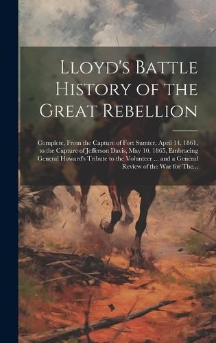 Cover image for Lloyd's Battle History of the Great Rebellion