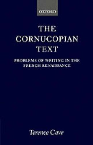 Cover image for The Cornucopian Text: Problems of Writing in the French Renaissance