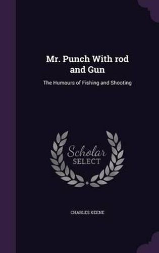 Cover image for Mr. Punch with Rod and Gun: The Humours of Fishing and Shooting