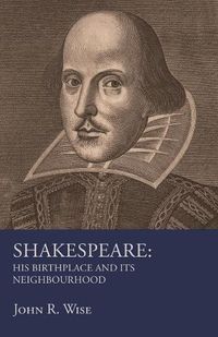 Cover image for Shakespeare - His Birthplace and Its Neighbourhood