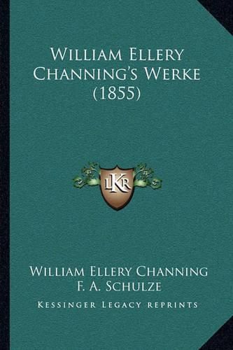 Cover image for William Ellery Channing's Werke (1855) William Ellery Channing's Werke (1855)