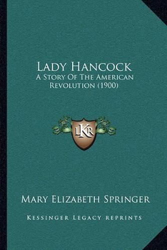 Lady Hancock: A Story of the American Revolution (1900)