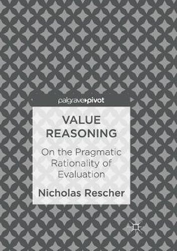 Value Reasoning: On the Pragmatic Rationality of Evaluation