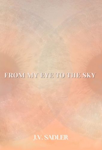 Cover image for From My Eye To The Sky