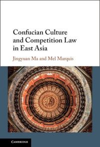 Cover image for Confucian Culture and Competition Law in East Asia