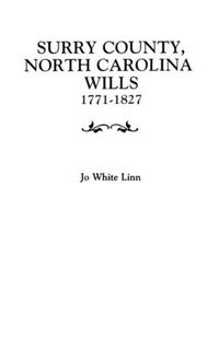 Cover image for Surry County, North Carolina, Wills, 1771-1827: Annotated Genealogical Abstracts