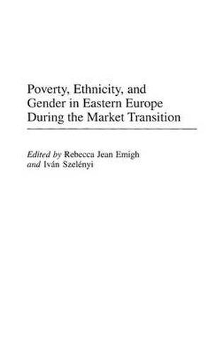 Cover image for Poverty, Ethnicity, and Gender in Eastern Europe During the Market Transition