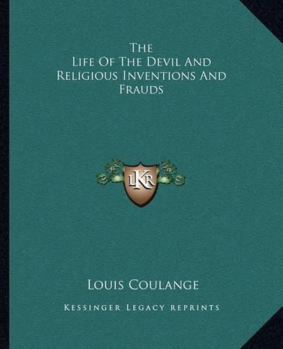 Cover image for The Life of the Devil and Religious Inventions and Frauds