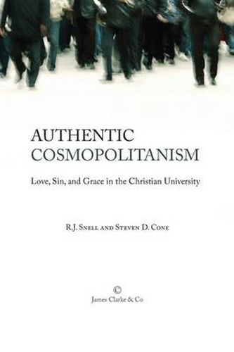 Authentic Cosmopolitanism: Love, Sin, and Grace in the Christian University