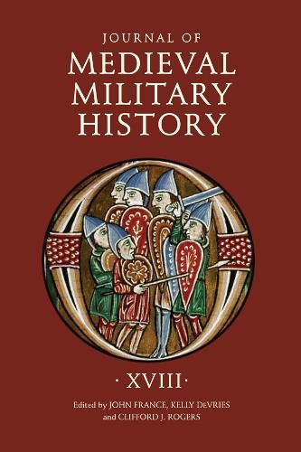 Cover image for Journal of Medieval Military History: Volume XVIII