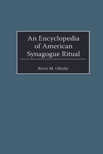 Cover image for An Encyclopedia of American Synagogue Ritual