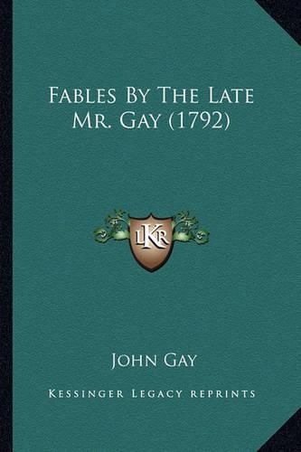 Cover image for Fables by the Late Mr. Gay (1792)