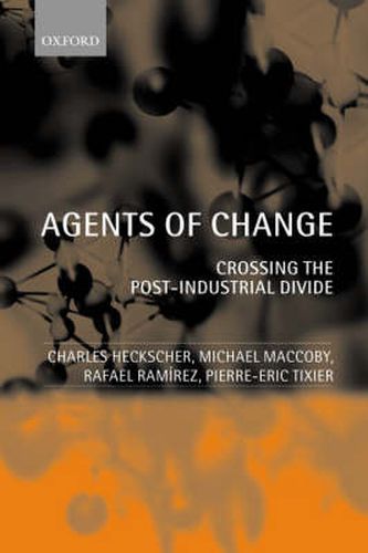 Cover image for Agents of Change: Crossing the Post-Industrial Divide