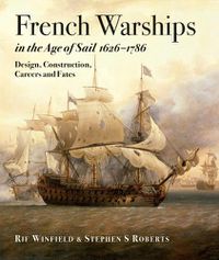 Cover image for French Warships in the Age of Sail 1626 - 1786