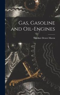 Cover image for Gas, Gasoline and Oil-engines