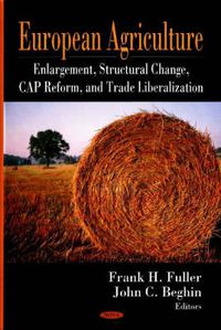 Cover image for European Agriculture: Enlargement, Structural Change, CAP Reform, & Trade Liberalization