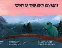 Cover image for Why Is the Sky So Big?