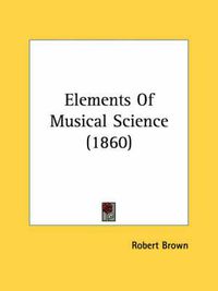 Cover image for Elements of Musical Science (1860)