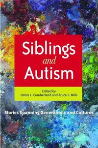 Cover image for Siblings and Autism: Stories Spanning Generations and Cultures