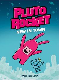 Cover image for Pluto Rocket: New In Town (pluto Rocket #1)