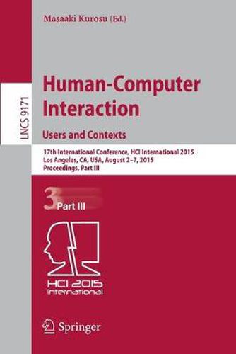 Cover image for Human-Computer Interaction: Users and Contexts: 17th International Conference, HCI International 2015, Los Angeles, CA, USA, August 2-7, 2015. Proceedings, Part III