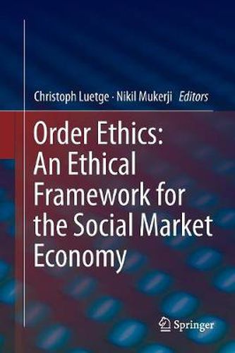 Cover image for Order Ethics: An Ethical Framework for the Social Market Economy