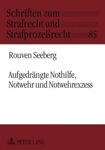 Cover image for Aufgedraengte Nothilfe, Notwehr Und Notwehrexzess