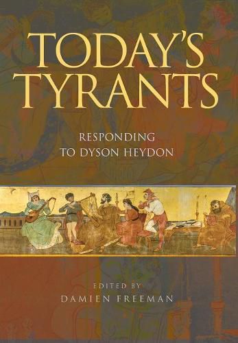 Today's Tyrants: Responding to Dyson Heydon