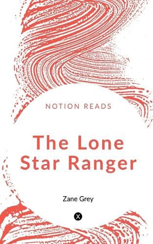 Cover image for The Lone Star Ranger