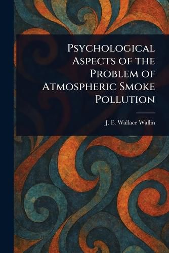Cover image for Psychological Aspects of the Problem of Atmospheric Smoke Pollution