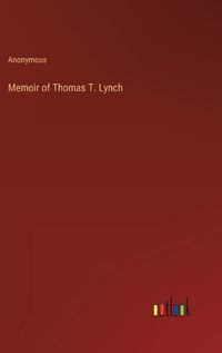 Cover image for Memoir of Thomas T. Lynch