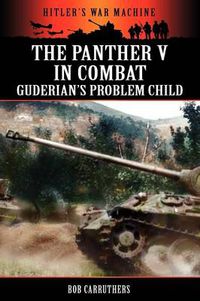 Cover image for The Panther V in Combat - Guderian's Problem Child
