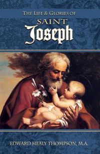 Cover image for The Life and Glories of St. Joseph