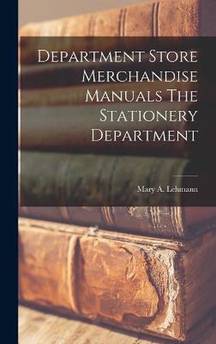 Cover image for Department Store Merchandise Manuals The Stationery Department