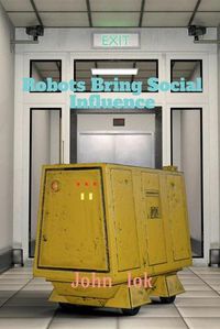 Cover image for Robots Bring Social Influence