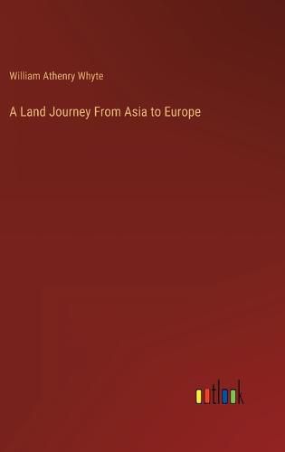 Cover image for A Land Journey From Asia to Europe