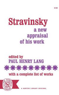 Cover image for Stravinsky: A New Appraisal of His Work