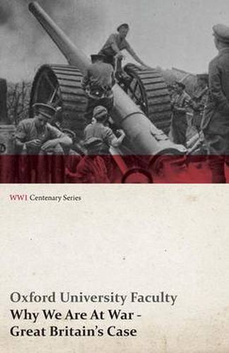 Cover image for Why We Are at War - Great Britain's Case (WWI Centenary Series)