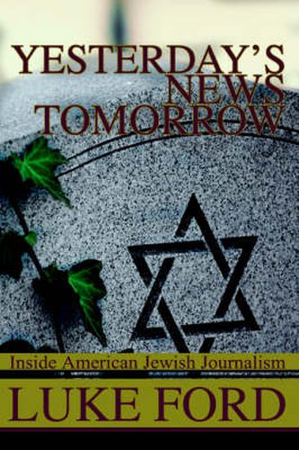 Cover image for Yesterday's News Tomorrow: Inside American Jewish Journalism