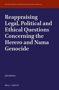 Cover image for Reappraising Legal, Political and Ethical Questions Concerning the Herero and Nama Genocide