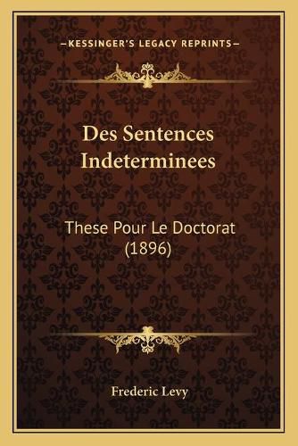 Cover image for Des Sentences Indeterminees: These Pour Le Doctorat (1896)