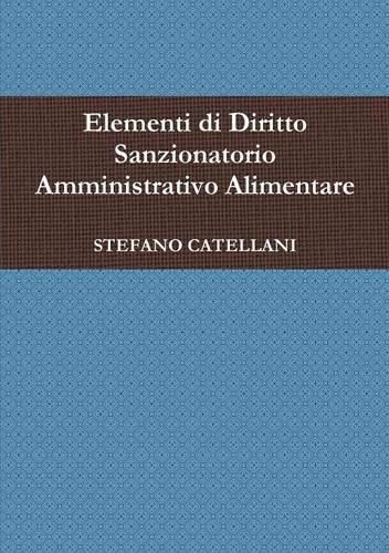 Cover image for Elementi Di Diritto Sanzionatorio Amministrativo Alimentare