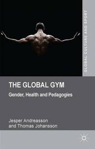 Cover image for The Global Gym: Gender, Health and Pedagogies